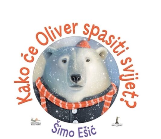 OGUS: Sutra promocija knjige “Kako će Oliver spasiti svijet” autora Šime Ešića